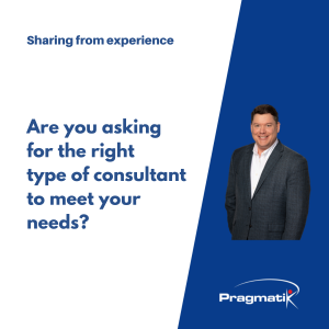 Are you asking for the right type of consultant to meet your needs?