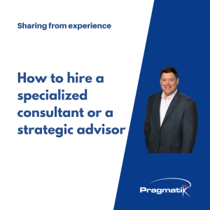 How to hire a specialized consultant or a strategic advisor
